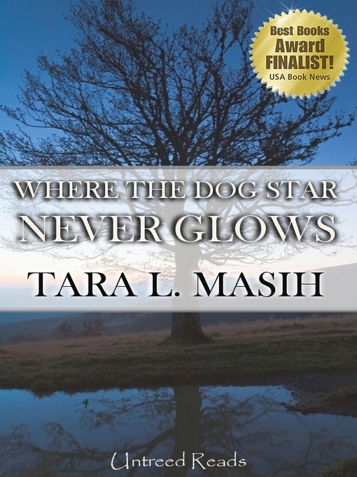 Title details for Where the Dog Star Never Glows by Tara L. Masih - Available